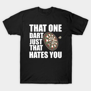 Darts Player - That one dart just that hates you T-Shirt